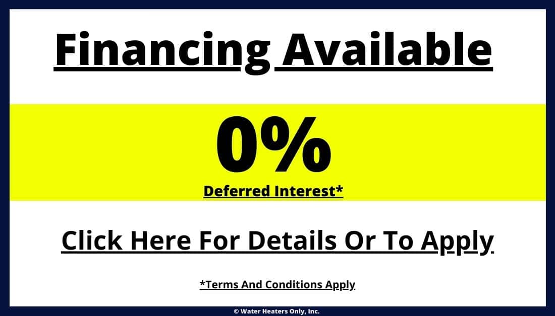 Water Heaters Only, Inc. Concord, Ca. 0 percent deferred interest financing